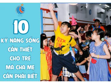 10 KỸ NĂNG SỐNG CẦN THIẾT CHO TRẺ MÀ CHA MẸ CẦN PHẢI BIẾT