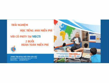Trải Nghiệm Học Tiếng Anh Với Cô Patty tại VIETCI 2 buổi hoàn toàn MIỄN PHÍ