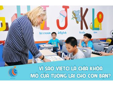 VÌ SAO VIETCI LÀ CHÌA KHÓA MỞ CỬA TƯƠNG LAI CHO CON BẠN?